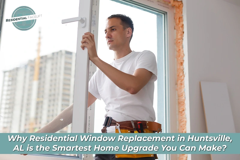 Residential Window Replacement in Huntsville AL